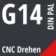 G14 DIN / PAL CNC Drehen