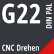 G22 DIN / PAL CNC Drehen