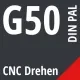 G50 DIN / PAL CNC Drehen