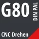 G80 DIN / PAL CNC Drehen