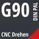 G90 DIN / PAL CNC Drehen