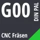 G00 DIN / PAL CNC Fräsen