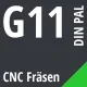 G11 DIN / PAL CNC Fräsen