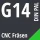 G14 DIN / PAL CNC Fräsen