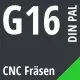 G16 DIN / PAL CNC Fräsen