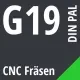 G19 DIN / PAL CNC Fräsen