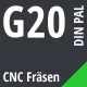 G20 DIN / PAL CNC Fräsen