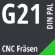 G21 DIN / PAL CNC Fräsen
