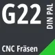 G22 DIN / PAL CNC Fräsen
