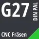 G27 DIN / PAL CNC Fräsen