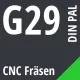 G29 DIN / PAL CNC Fräsen