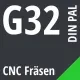 G32 DIN / PAL CNC Fräsen
