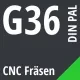 G36 DIN / PAL CNC Fräsen
