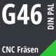 G46 DIN / PAL CNC Fräsen