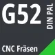 G52 DIN / PAL CNC Fräsen