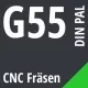 G55 DIN / PAL CNC Fräsen