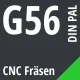 G56 DIN / PAL CNC Fräsen