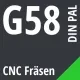 G58 DIN / PAL CNC Fräsen