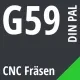 G59 DIN / PAL CNC Fräsen