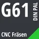 G61 DIN / PAL CNC Fräsen