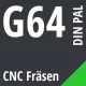 G64 DIN / PAL CNC Fräsen