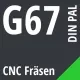 G67 DIN / PAL CNC Fräsen
