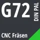G72 DIN / PAL CNC Fräsen