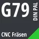 G79 DIN / PAL CNC Fräsen