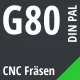 G80 DIN / PAL CNC Fräsen