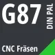 G87 DIN / PAL CNC Fräsen