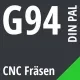 G94 DIN / PAL CNC Fräsen