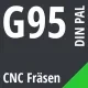 G95 DIN / PAL CNC Fräsen