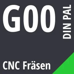 G00 DIN / PAL CNC Fräsen