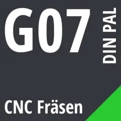 G07 DIN / PAL CNC Fräsen