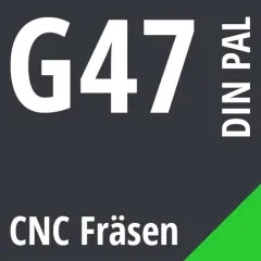 G47 DIN / PAL CNC Fräsen G47 DIN / PAL CNC Fräsen