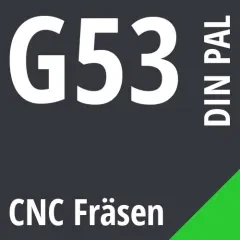 G53 DIN / PAL CNC Fräsen