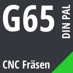 G65 DIN / PAL CNC Fräsen