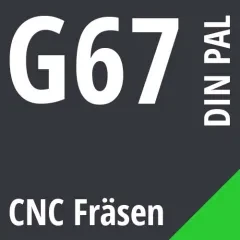 G67 DIN / PAL CNC Fräsen